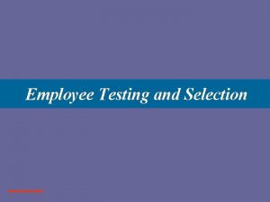 Employee testing and selection