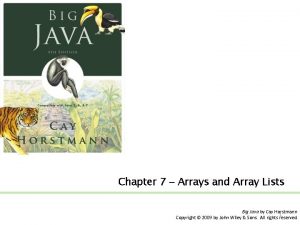 Chapter 7 Arrays and Array Lists Big Java