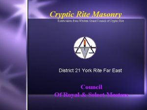 Cryptic Rite Masonry Exerts taken from Western Grand