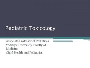 Pediatric Toxicology Associate Professor of Pediatrics Yeditepe University