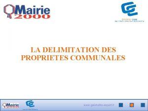 LA DELIMITATION DES PROPRIETES COMMUNALES www geometreexpert fr