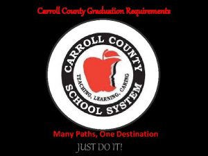 Carroll County Graduation Requirements Many Paths One Destination