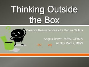 Thinking Outside the Box Creative Resource Ideas for