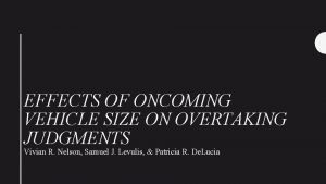 EFFECTS OF ONCOMING VEHICLE SIZE ON OVERTAKING JUDGMENTS
