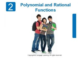 2 Polynomial and Rational Functions Copyright Cengage Learning