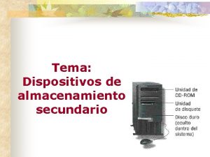 Dispositivo de almacenamiento secundario