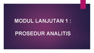 MODUL LANJUTAN 1 PROSEDUR ANALITIS STANDARAUDIT MENDEFINISKAN PROSEDUR