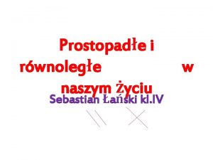 Prostopade i rwnolege naszym yciu Sebastian aski kl