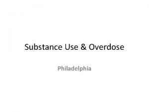 Substance Use Overdose Philadelphia Sources Analysis of Philadelphia