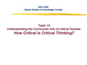 EDD 5229 Liberal Studies in Knowledge Society Topic