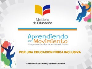 Subsecretara de Calidad y Equidad Educativa PRIMER QUIMESTRE