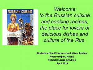 Welcome to the Russian cuisine and cooking recipes