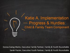 Katie A Implementation Progress Hurdles Child Family Team