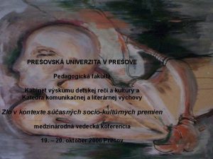 PREOVSK UNIVERZITA V PREOVE Pedagogick fakulta Kabinet vskumu