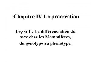 Chapitre IV La procration Leon 1 La diffrenciation