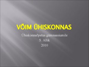 VIM HISKONNAS hiskonnapetus gmnaasiumile S Allik 2010 Vimu