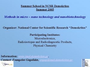 Summer School in NCSR Demokritos Summer 2005 Methods