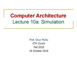 Onur mutlu computer architecture Onur mutlu computer architecture