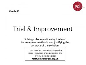 Grade C Trial Improvement Solving cubic equations by