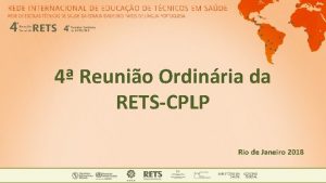 4 Reunio Ordinria da RETSCPLP Rio de Janeiro