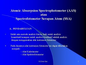 Atomic Absorpsion Spectrophotometer AAS atau Spectrofotometer Serapan Atom