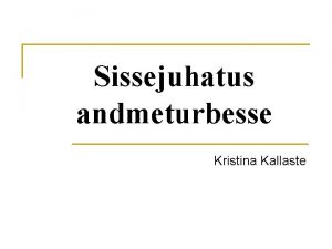 Sissejuhatus andmeturbesse Kristina Kallaste Kodut Murra Vigenere shifriga