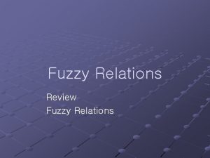 Fuzzy Relations Review Fuzzy Relations Crisp Relation Definition