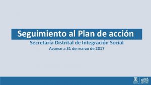 Seguimiento al Plan de accin Secretara Distrital de