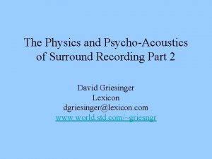 The Physics and PsychoAcoustics of Surround Recording Part