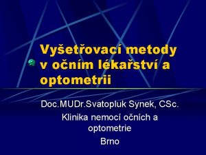 Vyetovac metody v onm lkastv a optometrii Doc