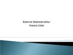 Externe Datenstruktur lineare Liste Agenda Das Externspeichermodell Lineare