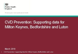 CVD Prevention Supporting data for Milton Keynes Bedfordshire