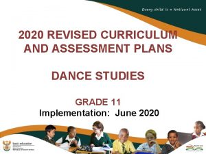 2020 REVISED CURRICULUM AND ASSESSMENT PLANS DANCE STUDIES