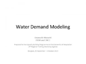 Water Demand Modeling Emanuele Massetti FEEM and CMCC