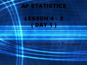 AP STATISTICS LESSON 4 2 DAY 1 Cautions