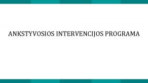 ANKSTYVOSIOS INTERVENCIJOS PROGRAMA KAIP MANOTE AR JAUNIMAS VARTOJA