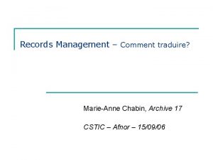 Records Management Comment traduire MarieAnne Chabin Archive 17
