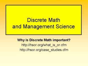 Discrete Math and Management Science Why is Discrete