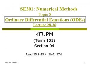 SE 301 Numerical Methods Topic 8 Ordinary Differential