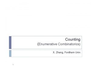 Counting Enumerative Combinatorics X Zhang Fordham Univ 1