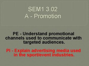 SEM 1 3 02 A Promotion PE Understand