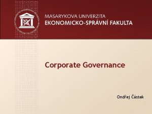 Corporate Governance Ondej stek www econ muni cz