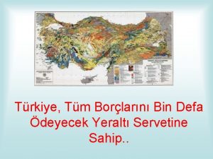 Trkiye Tm Borlarn Bin Defa deyecek Yeralt Servetine