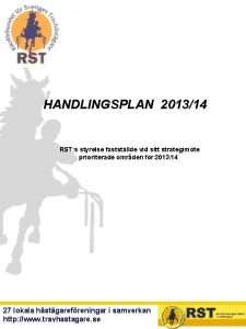 HANDLINGSPLAN 201314 RST s styrelse faststllde vid sitt