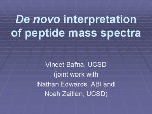 De novo interpretation of peptide mass spectra Vineet