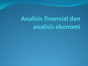 Analisis finansial dan analisis ekonomi Dalam ilmu evaluasi