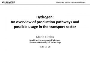 Maria Grahn Maritime Environmental Sciences Hydrogen An overview