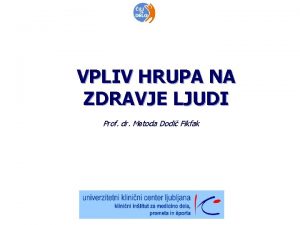 VPLIV HRUPA NA ZDRAVJE LJUDI Prof dr Metoda