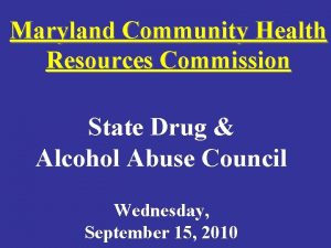 Maryland Community Health Resources Commission State Drug Alcohol
