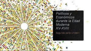 Cambios Polticos y Econmicos durante la Edad Moderna